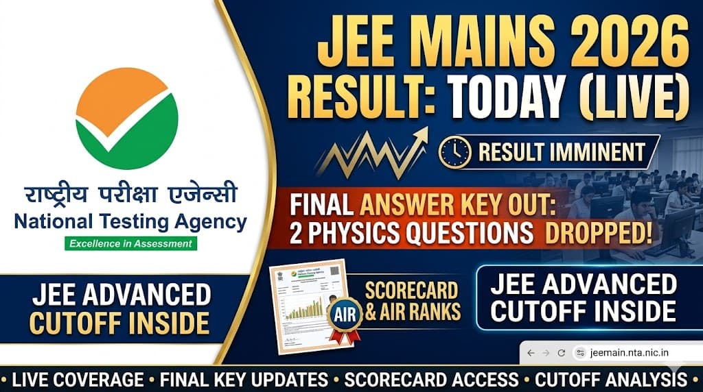 JEE Mains 2026 Result (Today) LIVE: Final Answer Key Out at jeemain.nta.nic.in, 2 Physics Questions Dropped