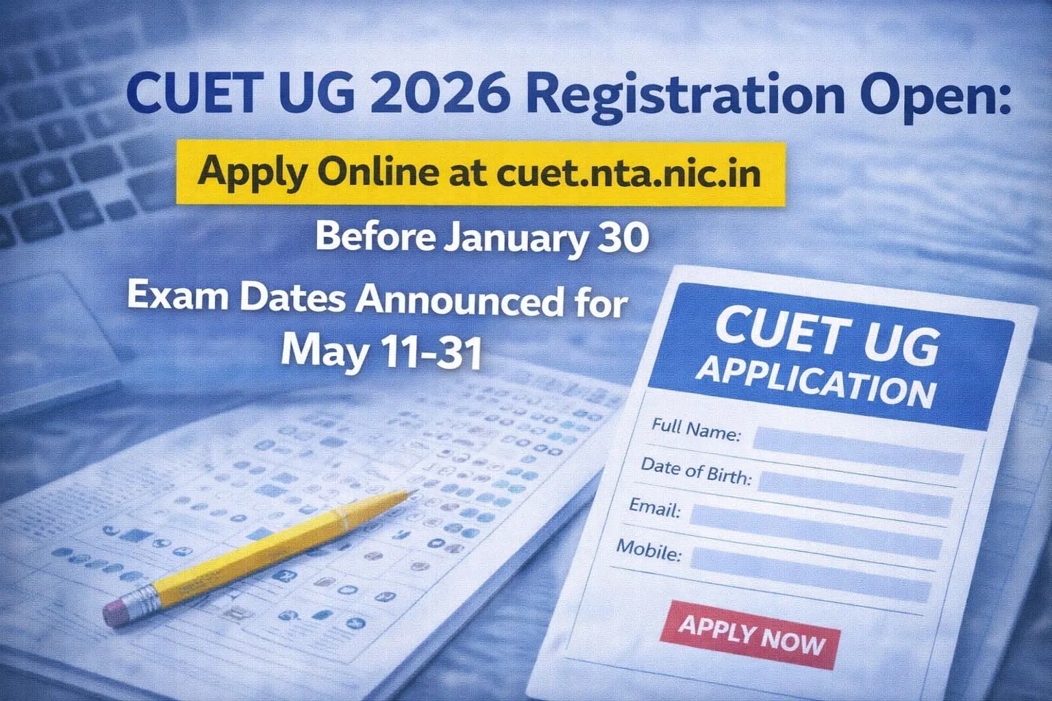 CUET UG 2026 Registration Open: Apply Online at cuet.nta.nic.in Before January 30, Exam Dates Announced for May 11-31